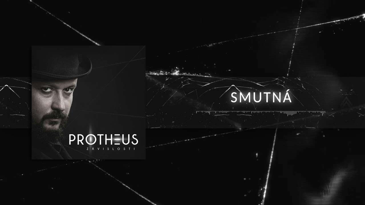 PROTHEUS - Smutn&aacute; (Official audio)