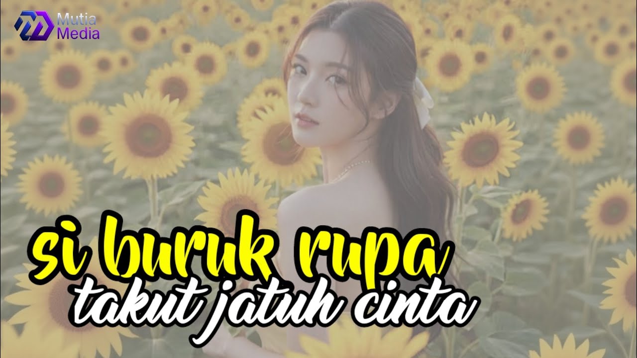 SI BURUK RUPA TAKUT JATUH CINTA - LAGU VIRAL TERBARU 
