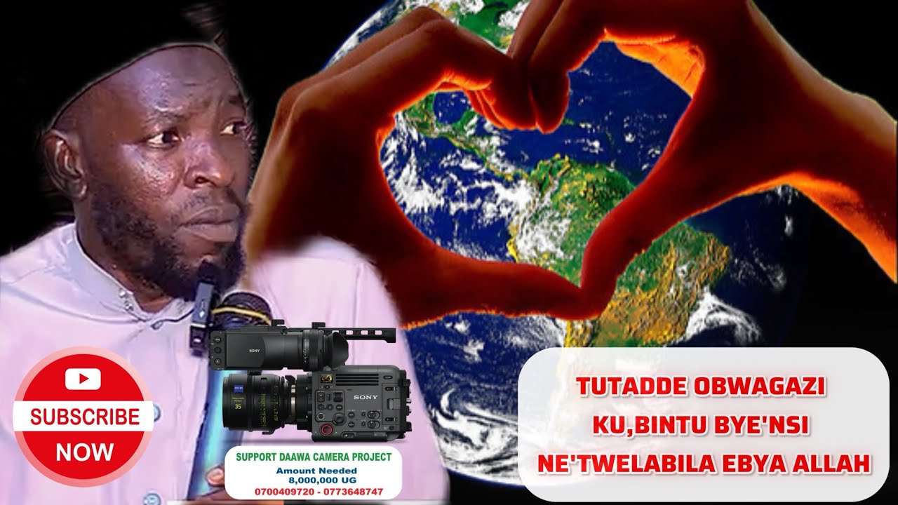 TUTADDE OBWAGAZI KU,BINTU BYE'NSI NE'TWELABILA EBYA ALLAH   SHEIKH MUSA MUTYABA