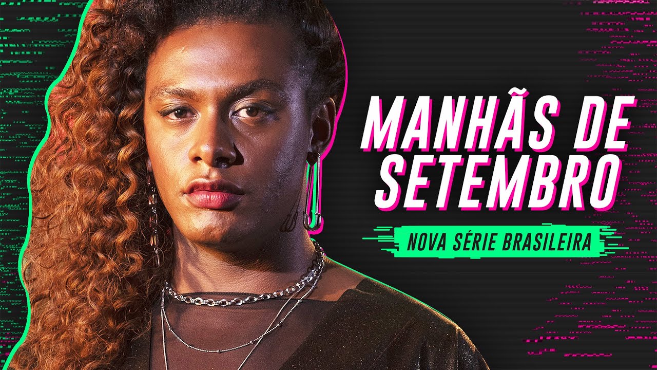 MANHÃS DE SETEMBRO É PODEROSA! | Crítica 1ª temporada (Prime Vídeo, 2021)