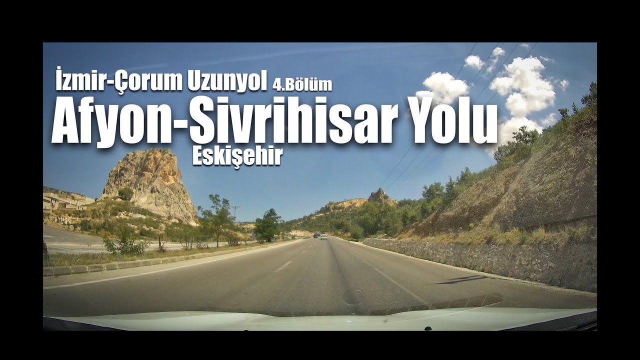 Afyon-Eskişehir Sivrihisar Yolu