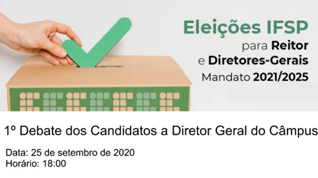 1º Debate dos Candidatos a Diretor Geral do Câmpus - 2020 - IFSP-SBV