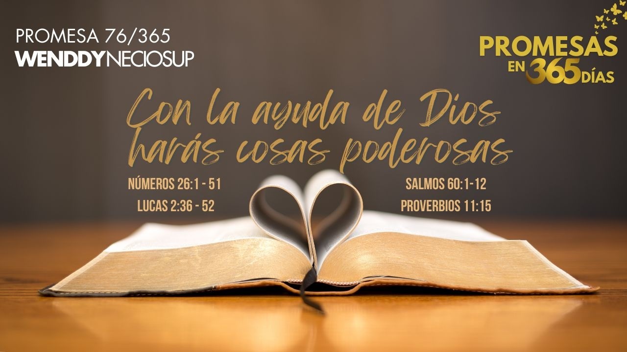 17 Mar - Promesa 76 |  Con la ayuda de Dios harás cosas poderosas