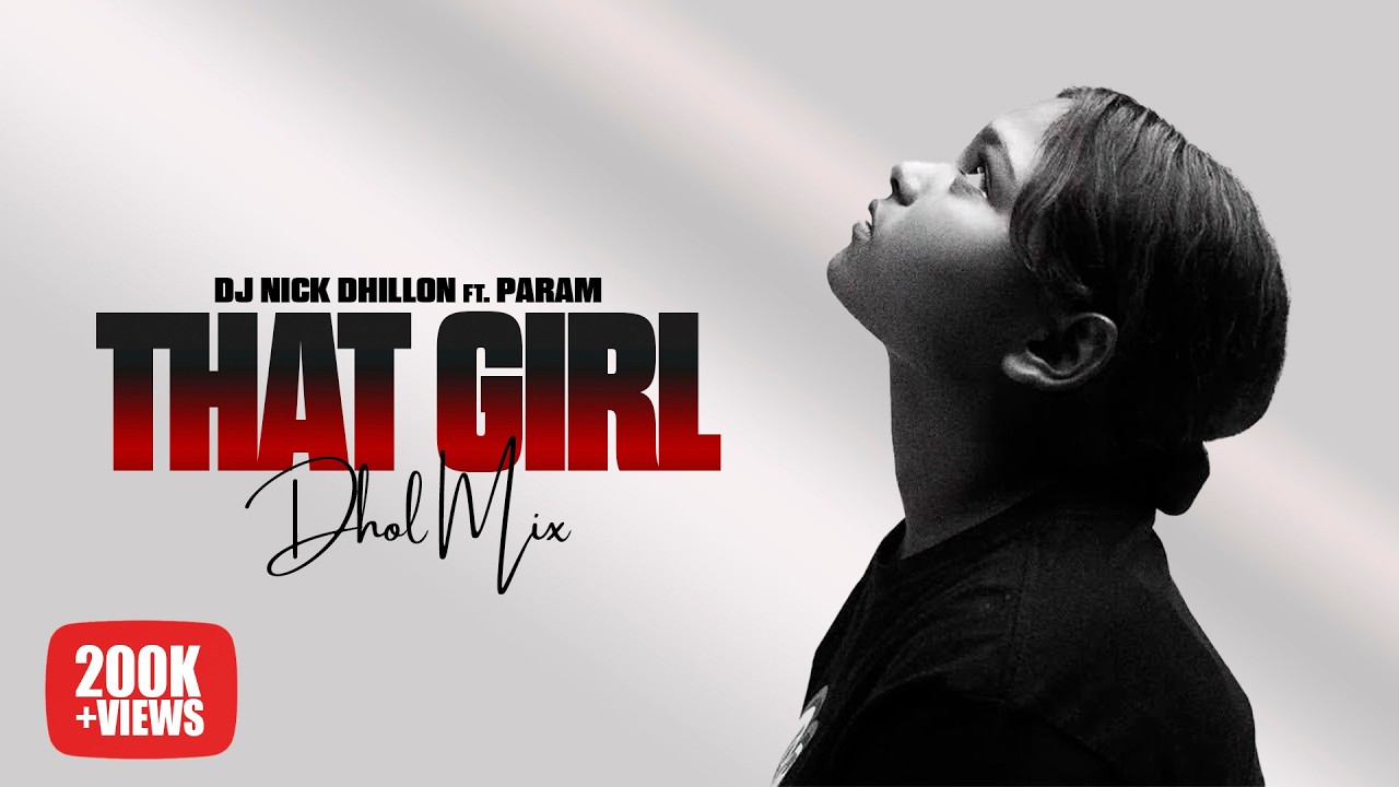That Girl (Dhol Mix) | Param | DJ Nick Dhillon | Latest Punjabi Songs Mix 2025 | Lyrical Video