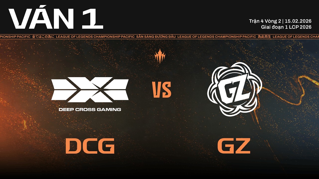 DCG vs GZ | Ván 1 | Vòng Knockout Giai Đoạn 1 LCP 2026 - Trận 4 Vòng 2