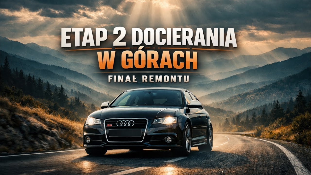 FINAŁ REMONTU AUDI S3! CYRK NA KÓŁKACH! DRUGI ETAP DOCIERANIA RUSZAM W GÓRY 😳