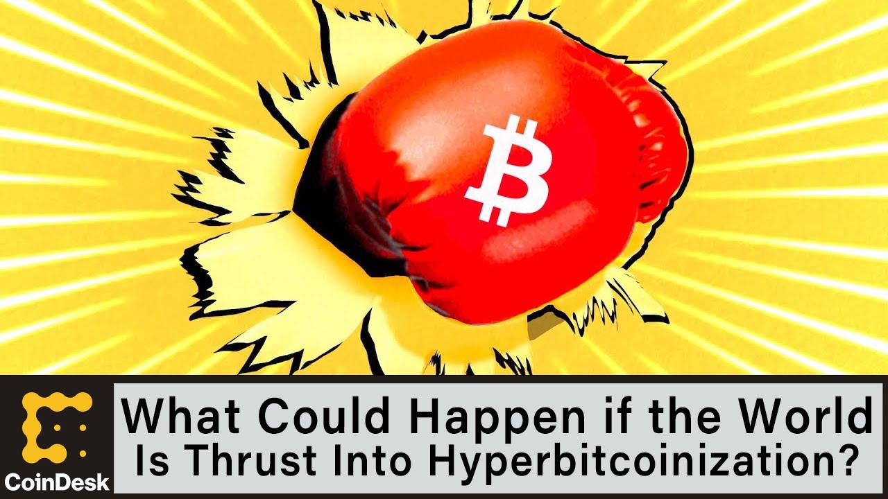 What Could Happen if the World Is Thrust Into Hyperbitcoinization?