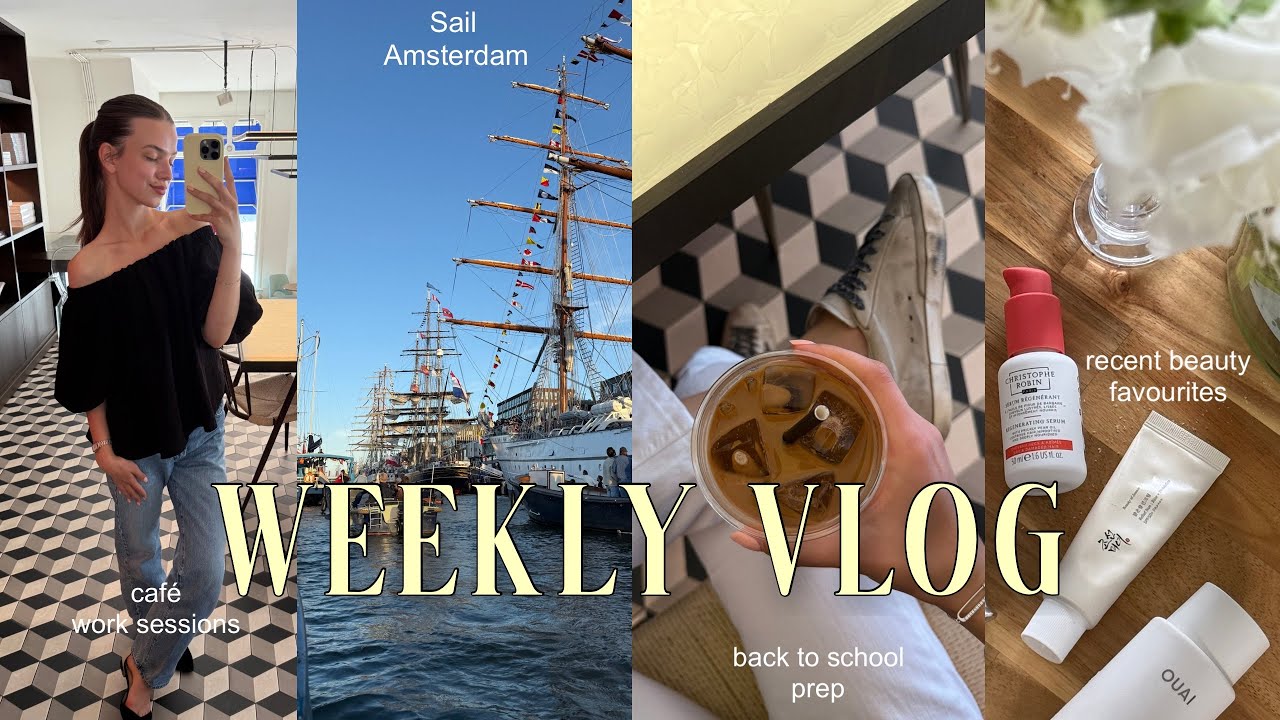 Weekly Vlog: back to school prep, SAIL Amsterdam 2025, and recent beauty favourites! 