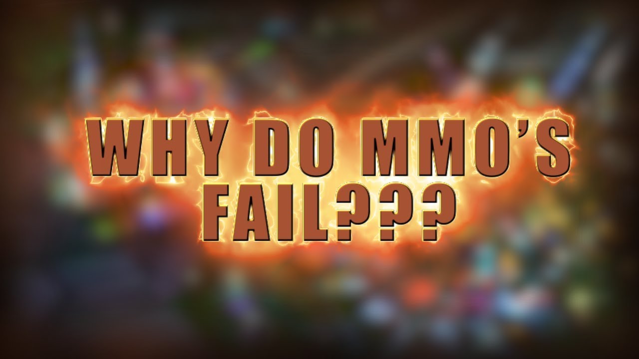Why Do MMO's Fail?