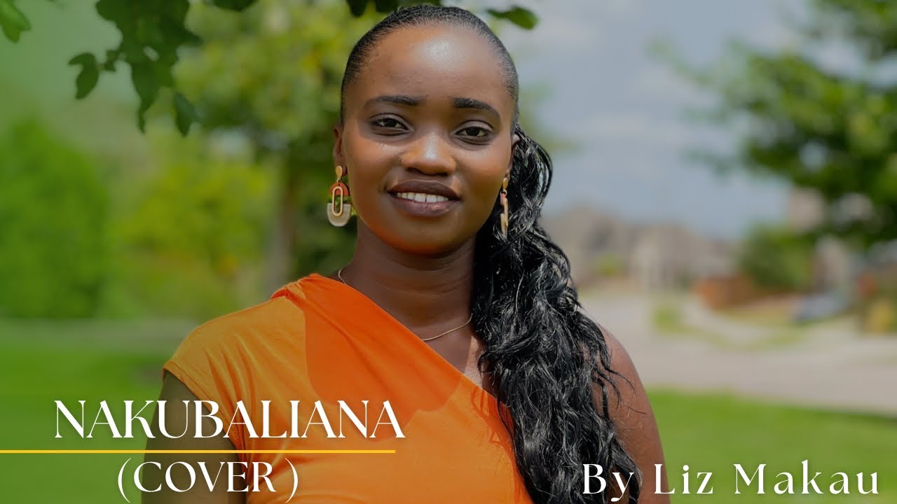 Nakubaliana Cover by Liz Makau | [Gloria Muliro] cover 