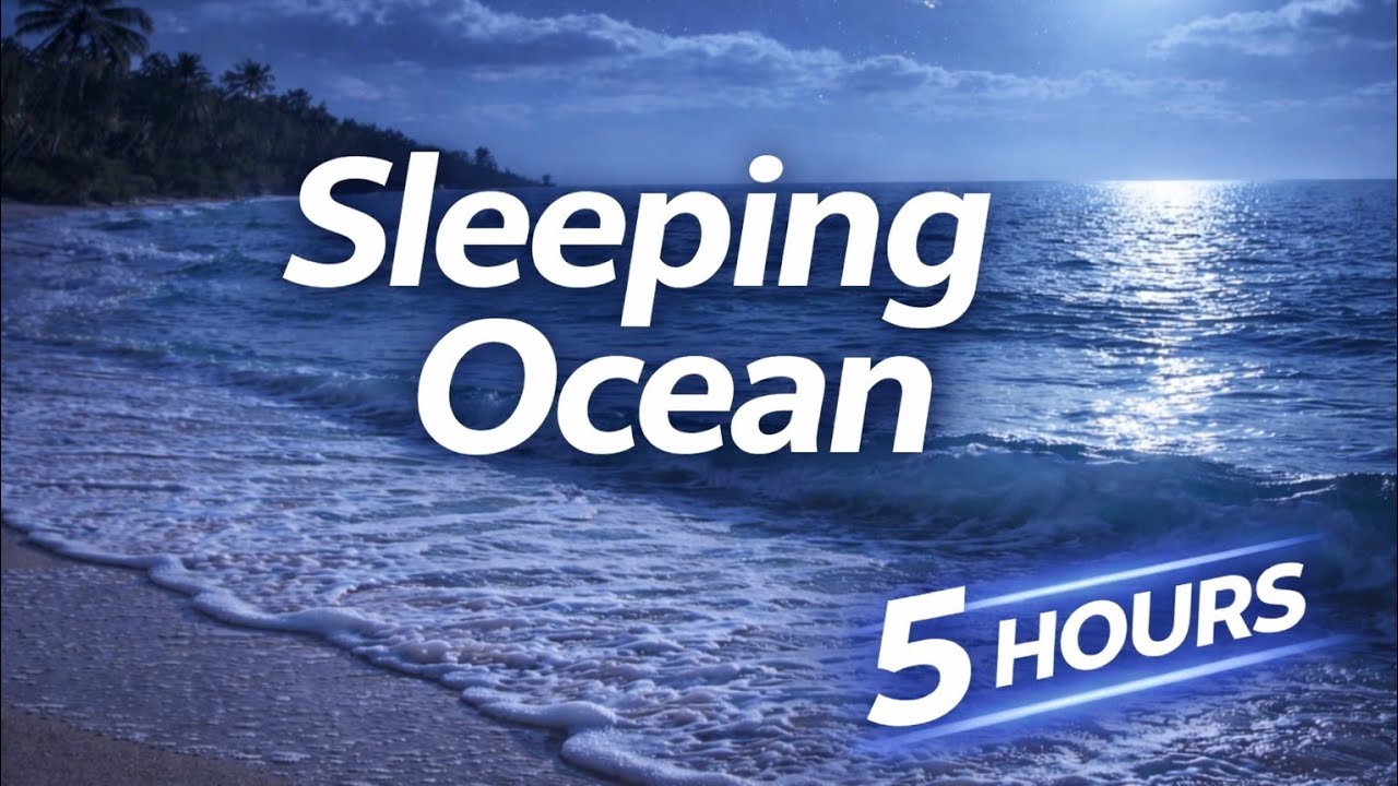 BLACK SCREEN • 5 HOURS SLEEPING OCEAN SOUNDS • DEEP SLEEP • NO ADS