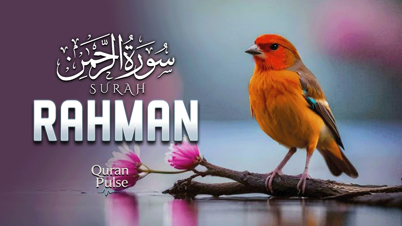 Surah Ar-Rahman (سورة الرحمن) | A Heart-Touching Recitation Filled With Calm