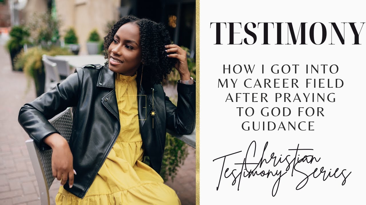 Christian Testimony | Testimony | How I Got into My Career Field After Praying to God for Guidance