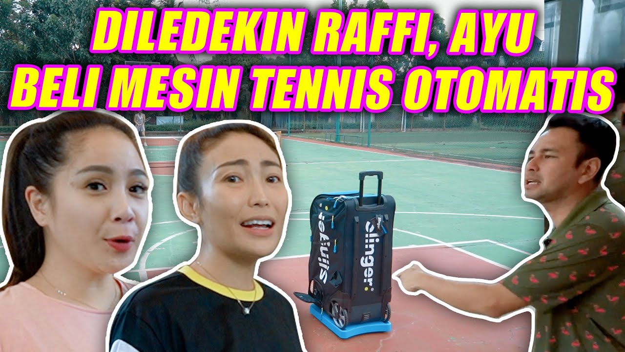 DILEDEKIN RAFFI , AYU BELI MESIN TENNIS OTOMATIS