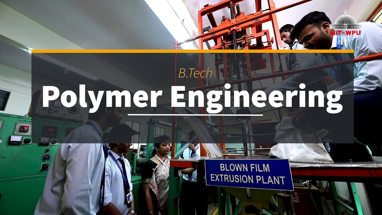 B.Tech Polymer Engineering at MIT-WPU, Pune