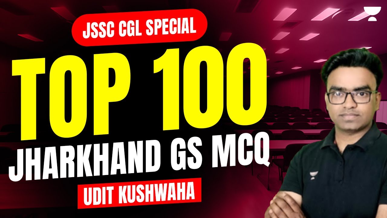 JSSC CGL 2023 | Jharkhand GS Top 100 MCQs | Udit Kushwaha