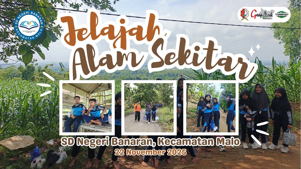 EKSPLORE LINGKUNGAN BERSAMA SD NEGERI BANARAN, KECAMATAN MALO-BOJONEGORO.
