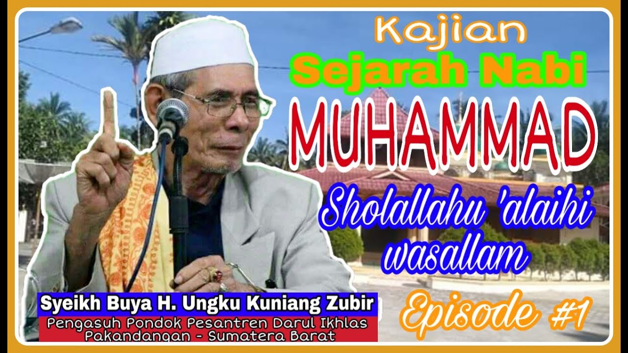 Syeikh Buya H. Tuanku Kuniang Zubir Pakandangan || Kajian Sejarah Nabi Muhammad SAW.