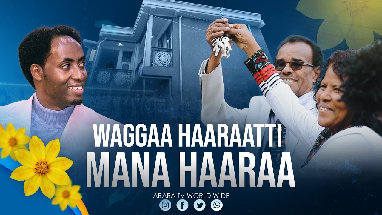 Waggaa Haaraatti Mana Haaraa | Far. Ababaayeefi Luba Mangashaaf Maaltu ta’e | @araratvworldwide