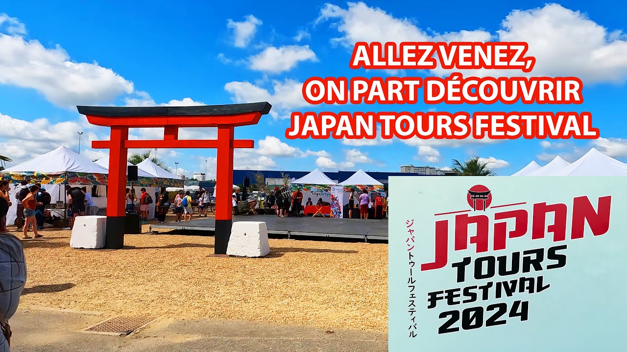 Allez Venez on part découvrir Japan Tours Festival - 30 juin 2024