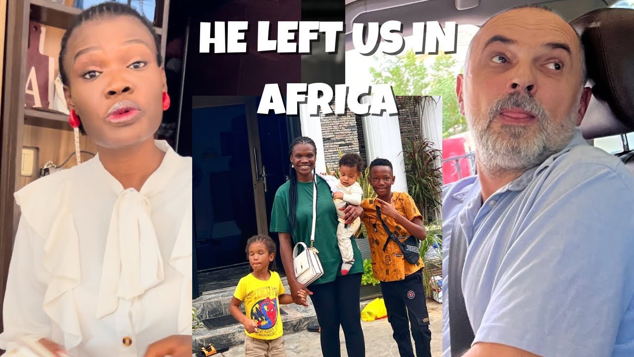 Why my European husband left me and the kids in Africa and ran away 😢