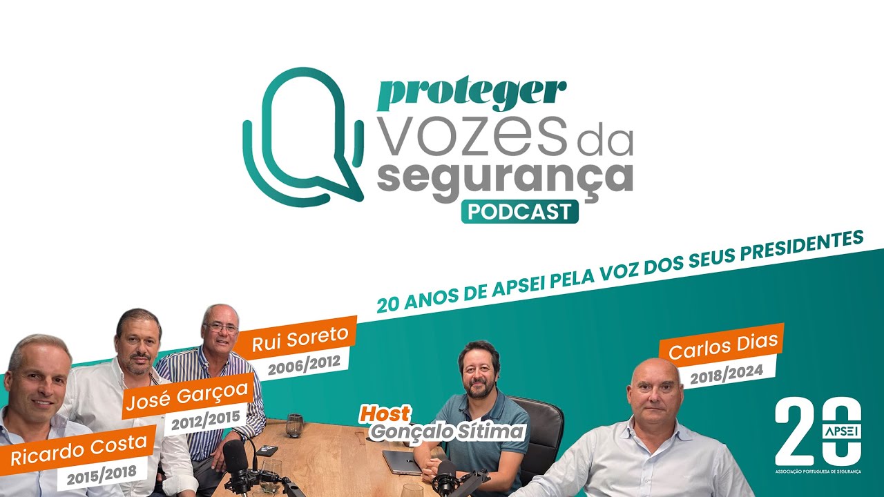 Vozes da Segurança | Ep. 01 – 20 anos de APSEI pela voz dos seus Presidentes