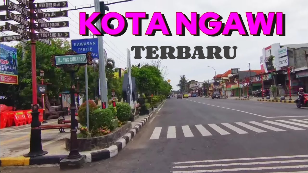 KELILING KOTA NGAWI TERBARU, KOTA NGAWI SEMAKIN MAJU