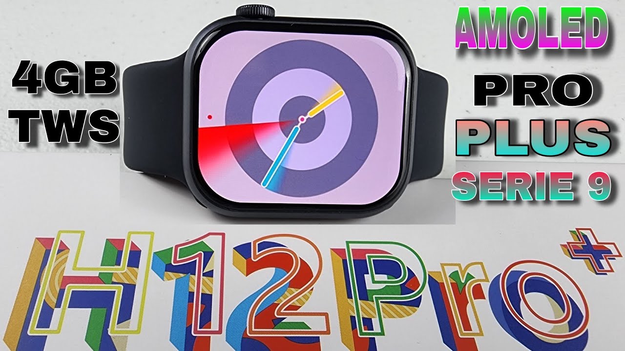 H12 PRO PLUS AMOLED SERIE 9
