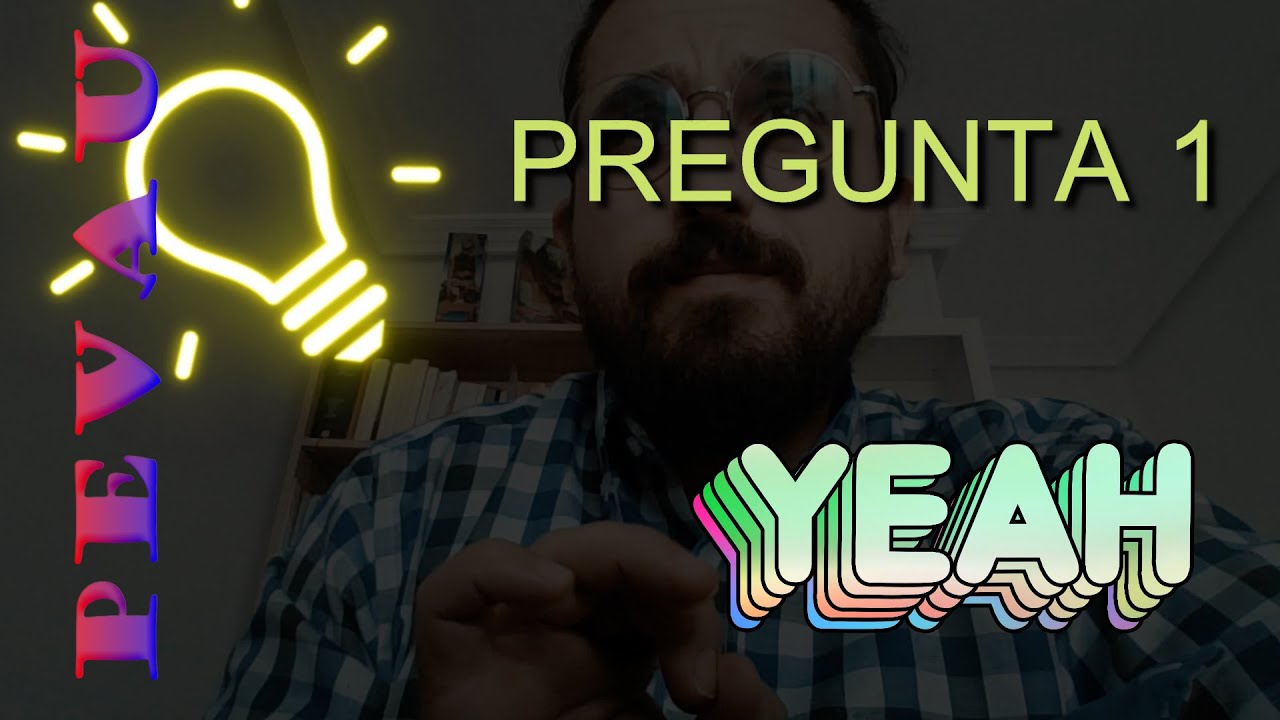 👌PEVAU -  PREGUNTA 1. ¡¡Rápido, fácil y con resultado!!