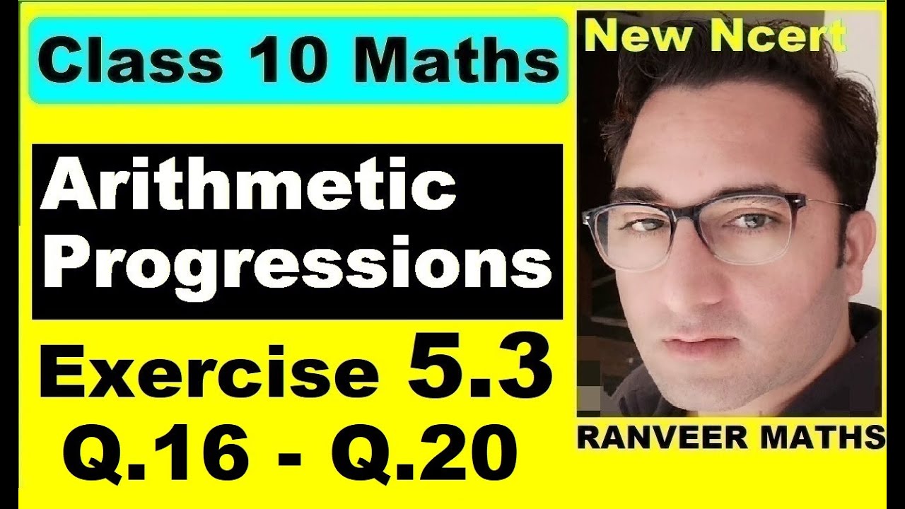 Class 10 Maths , Ex.5.3 Q16- Q20 (Arithmetic Progressions) | NEW NCERT | Ranveer Maths 10