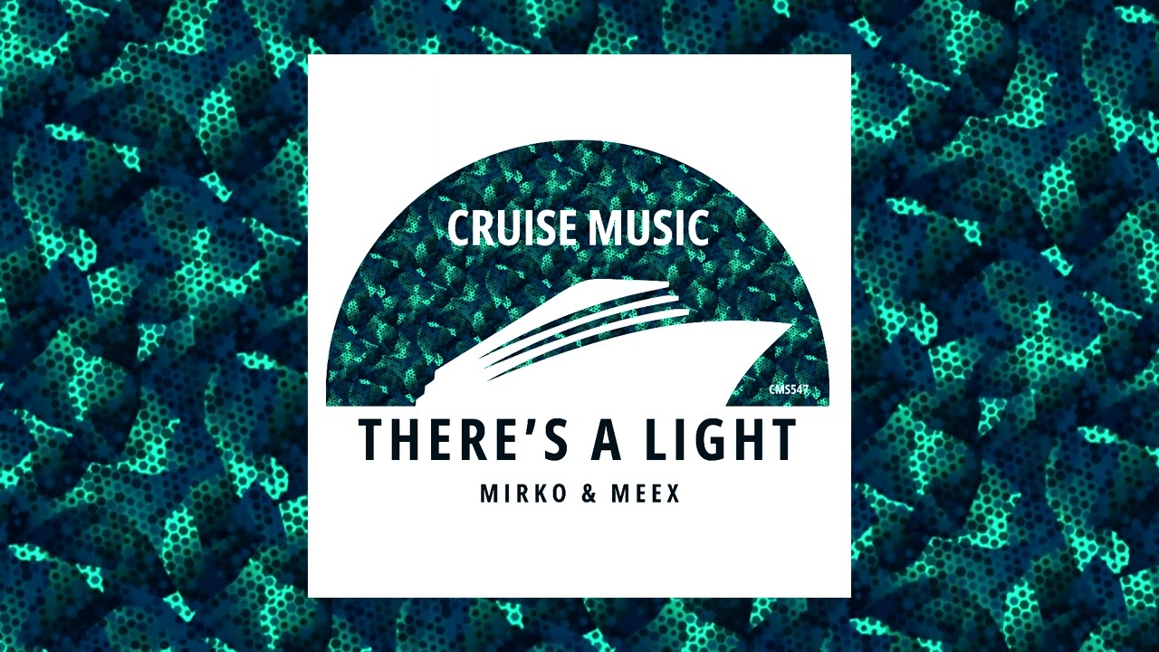 Mirko & Meex - There's A Light [CMS547]