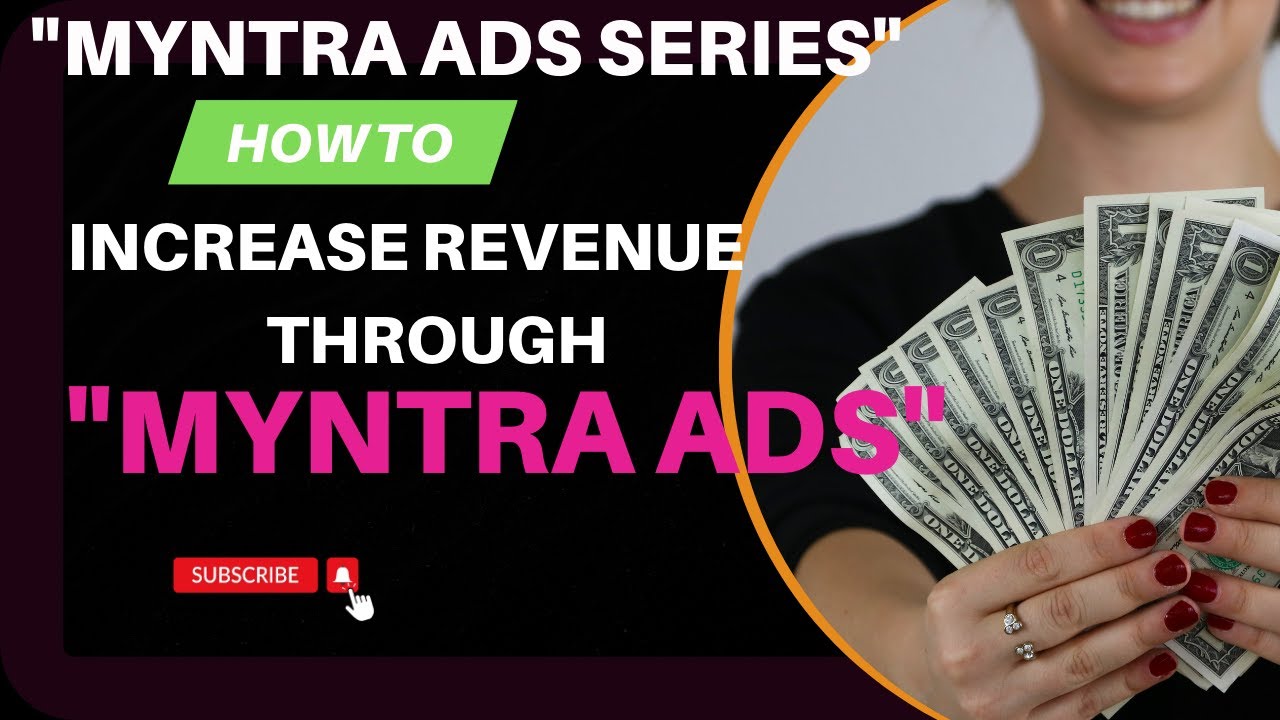 How to Plan For Advertising on Myntra: Launching, Optimizing and Scaling the Myntra Ads.