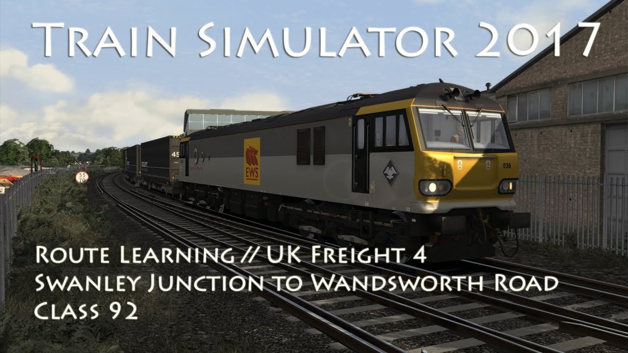 Train Simulator 2017 - Route Learning//UK Freight 4 - Swanley Junction to Wandsworth Road (Class 92)