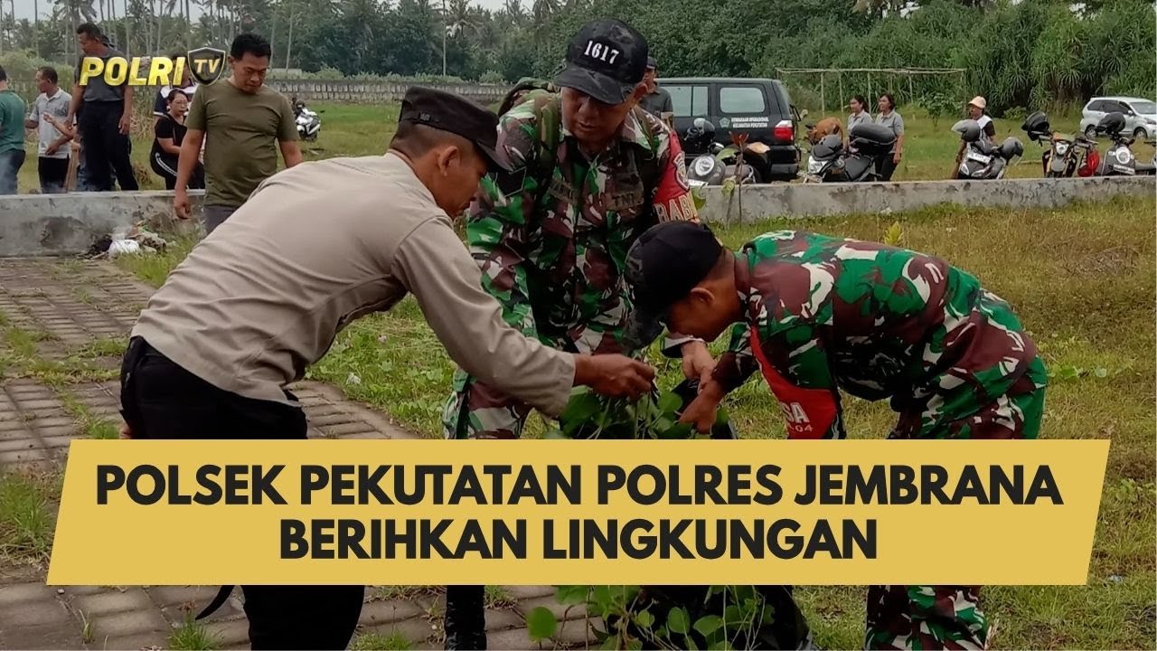 POLSEK PEKUTATAN POLRES JEMBRANA BERIHKAN LINGKUNGAN