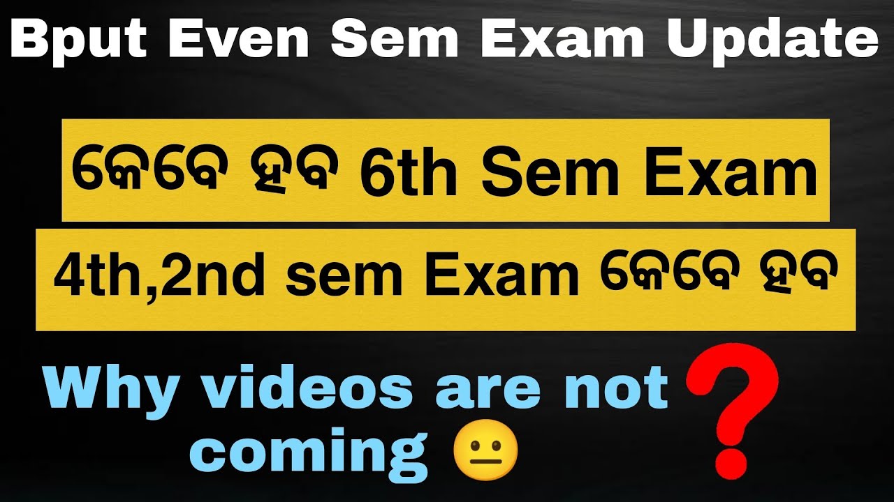 BPUT Even Sem Exam Update || Expected Exam Date || Why Videos Are Not Coming 😑