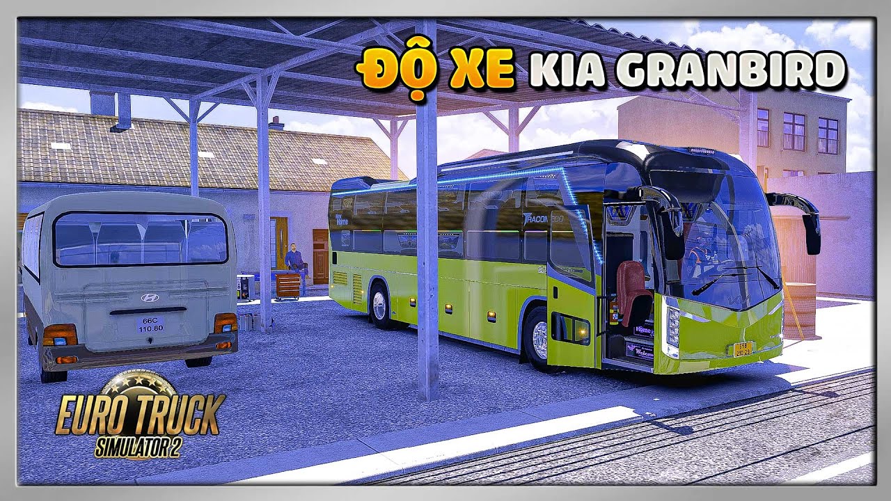 (ETS2) Xe Khách KIA Granbird #2 - Hôm Nay Mình Đem Xe Đi Độ Các Thứ