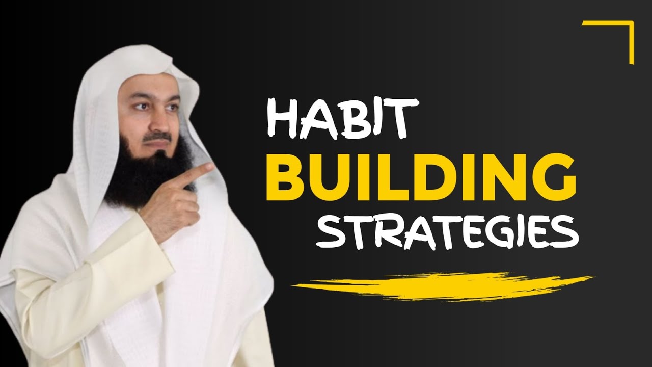 full lecture about habit building strategies by sheikh mufti menk | islamic lectures