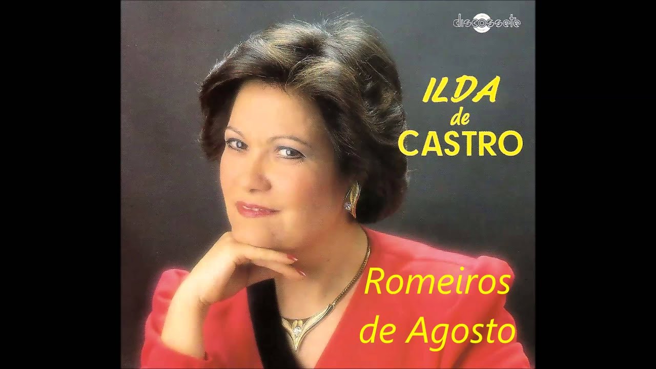 Ilda de Castro - Romeiros de Agosto (Arlindo de Carvalho)