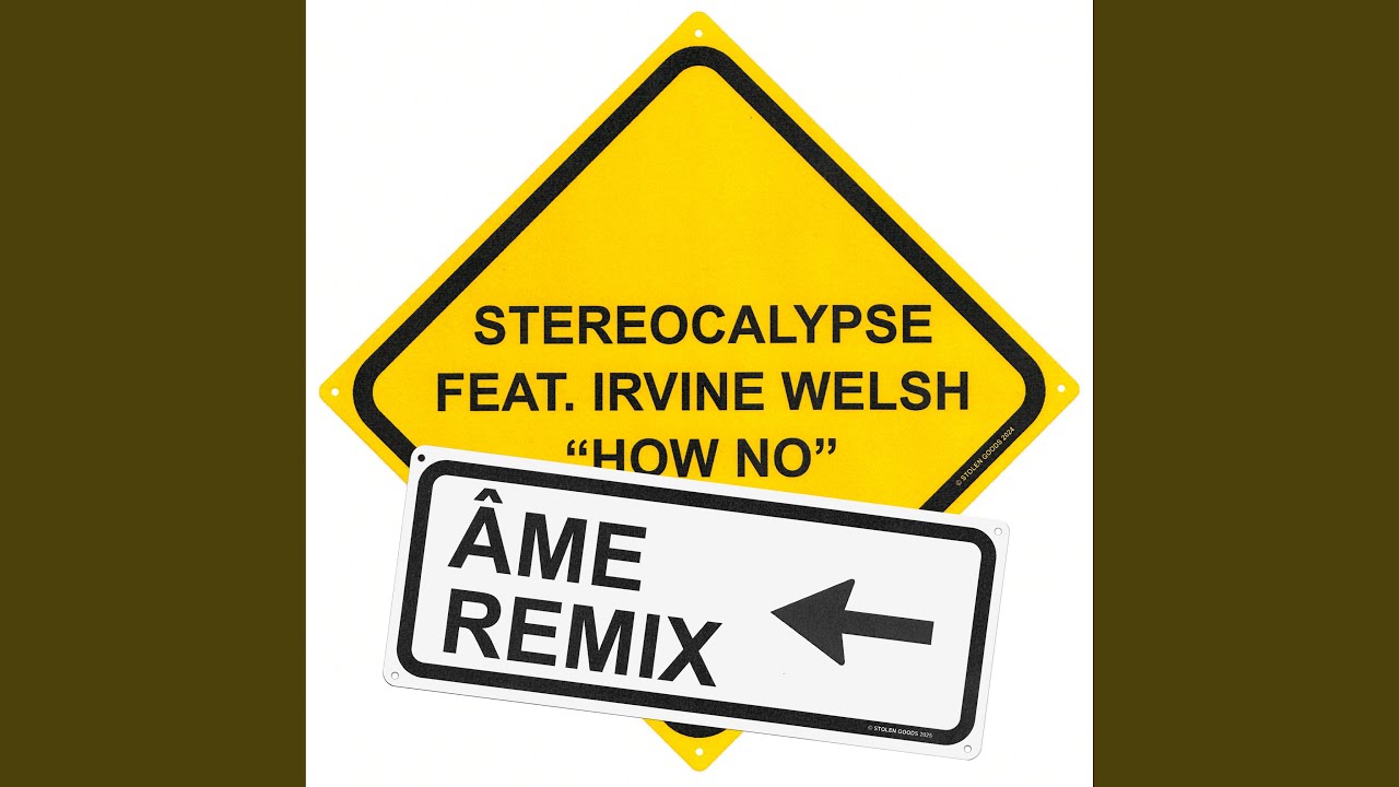 How No - Âme Remix (feat. Irvine Welsh)