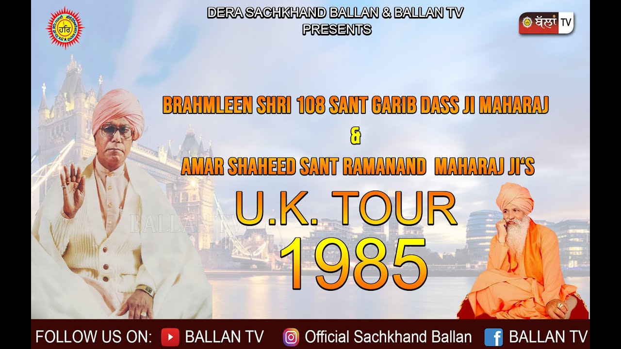 BRAHMLEEN SHRI 108 SANT GARIB DASS JI MAHARAJ & AMAR SHAHEED SANT RAMANAND  MAHARAJ JI‘s UK TOUR1985