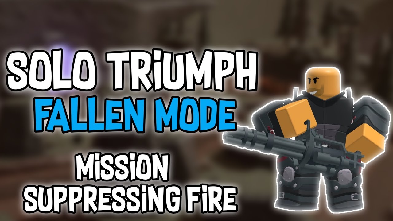Solo Triumph Fallen Mode | For Mission Suppressing Fire Minigunner | Tower Defense Simulator