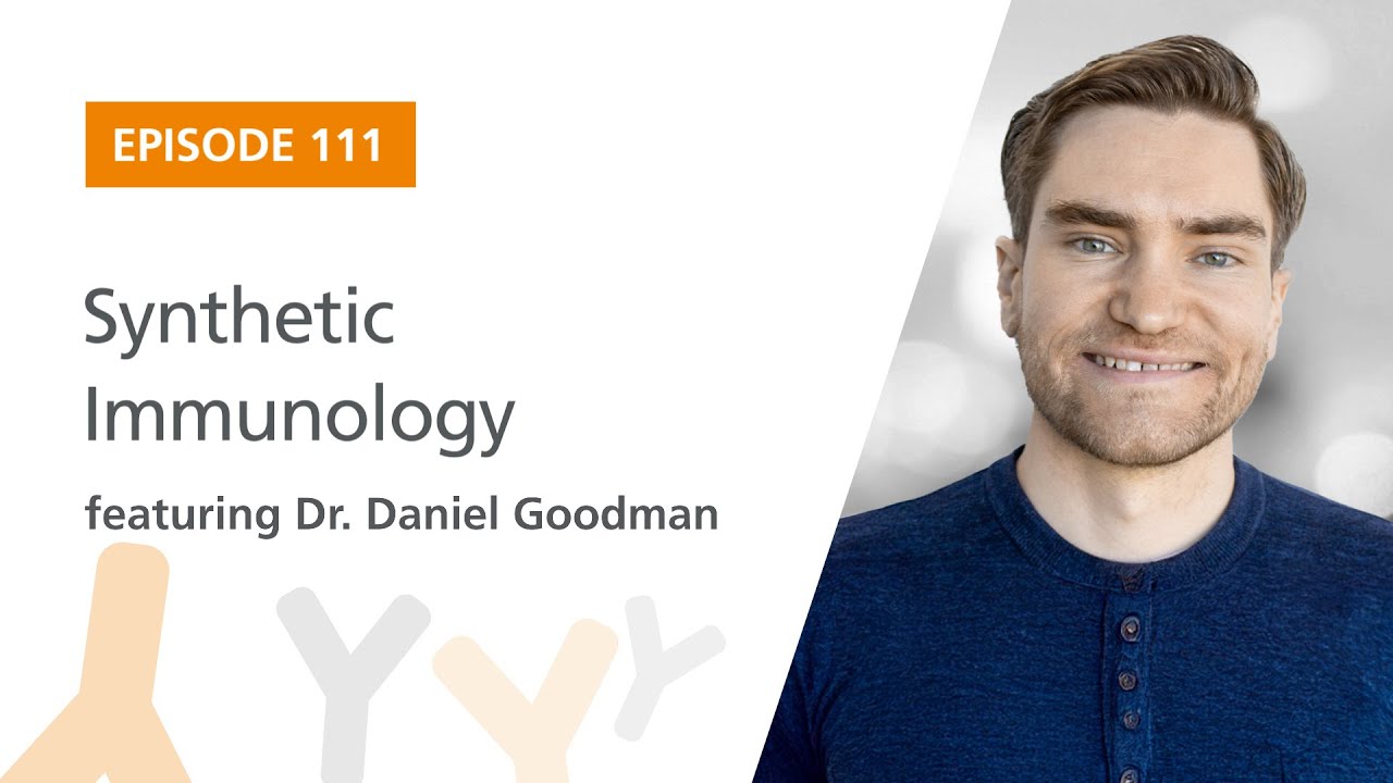 Synthetic Immunology featuring Dr. Daniel Goodman | The Immunology Podcast