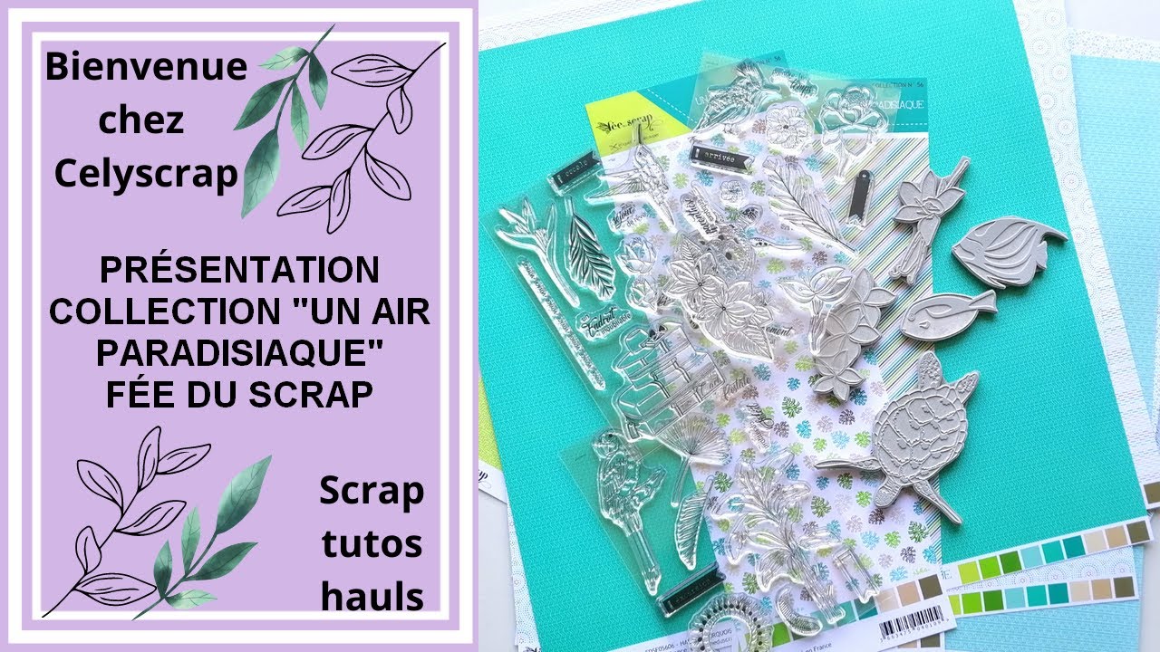 PRÉSENTATION COLLECTION UN AIR PARADISIAQUE PARTENARIAT FÉE DU SCRAP