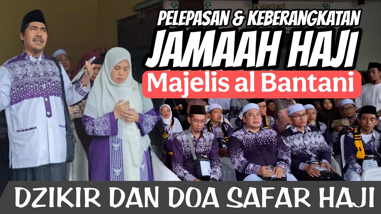Pelepasan Jamaah Haji (Dzikir & Doa Safar) Majelis Al Bantani • KH Fakhruddin Al Bantani