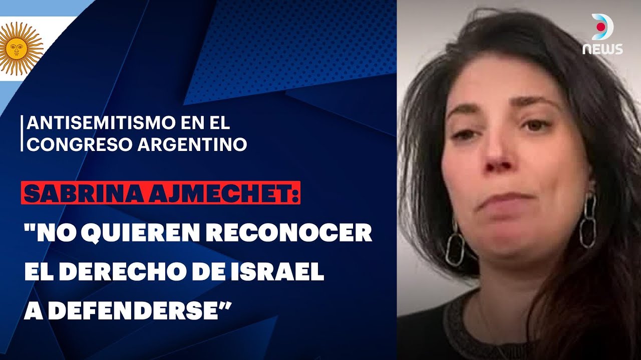 ⚠️ Crece el antisemitismo: La palabra de Sabrina Ajmechet, Diputada Nacional del PRO | DNews