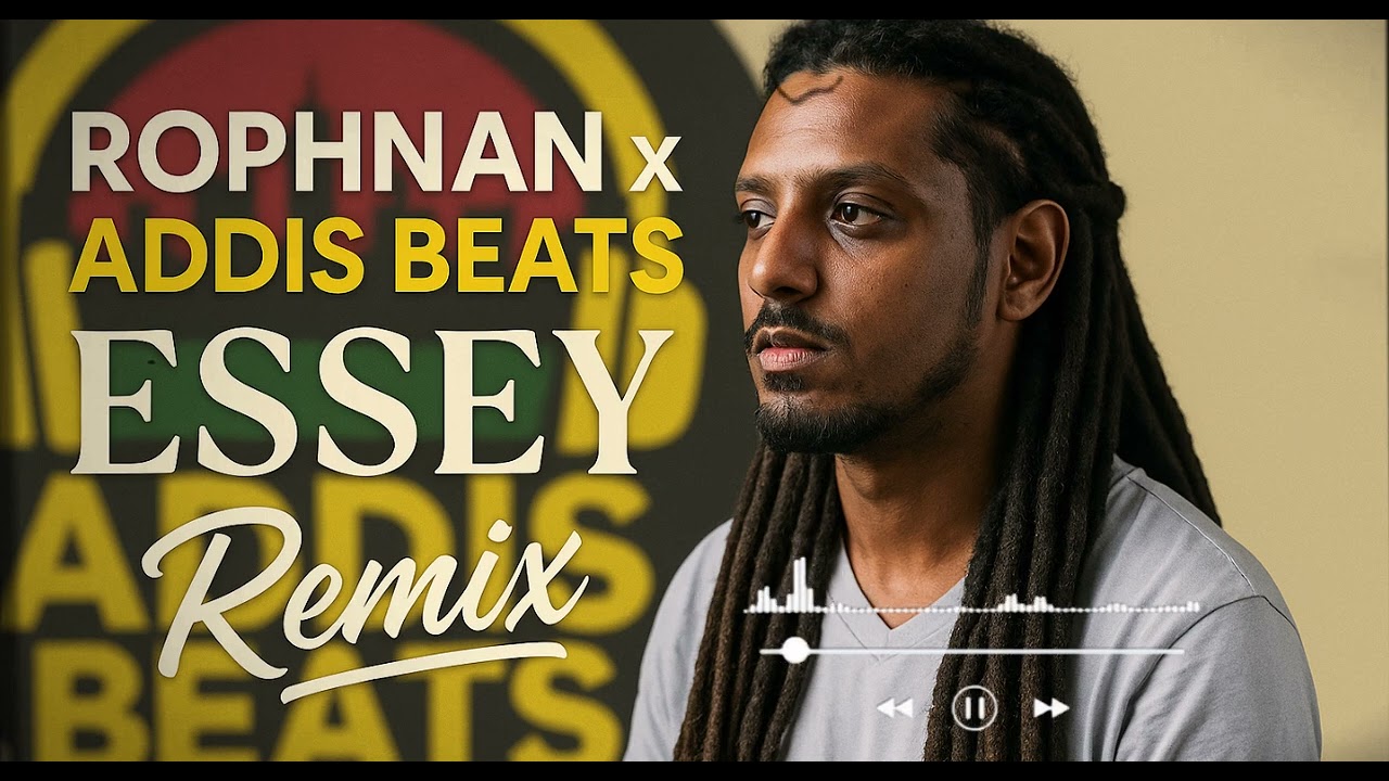 ROPHNAN x Addis Beat - ESSEY - Remix |Addis Beats| 2025