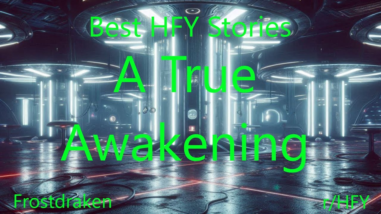 Best HFY Stories: A True Awakening
