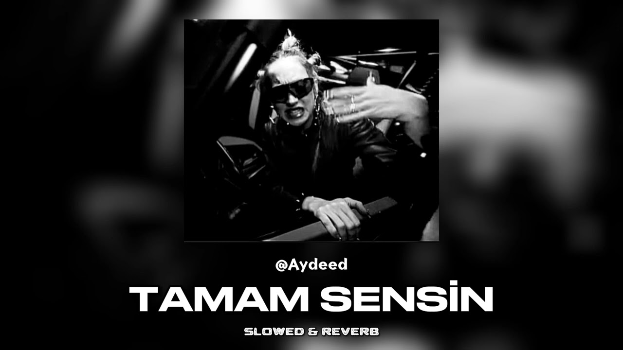 @AYDEED- Tamam Sensin Slowed & reverb