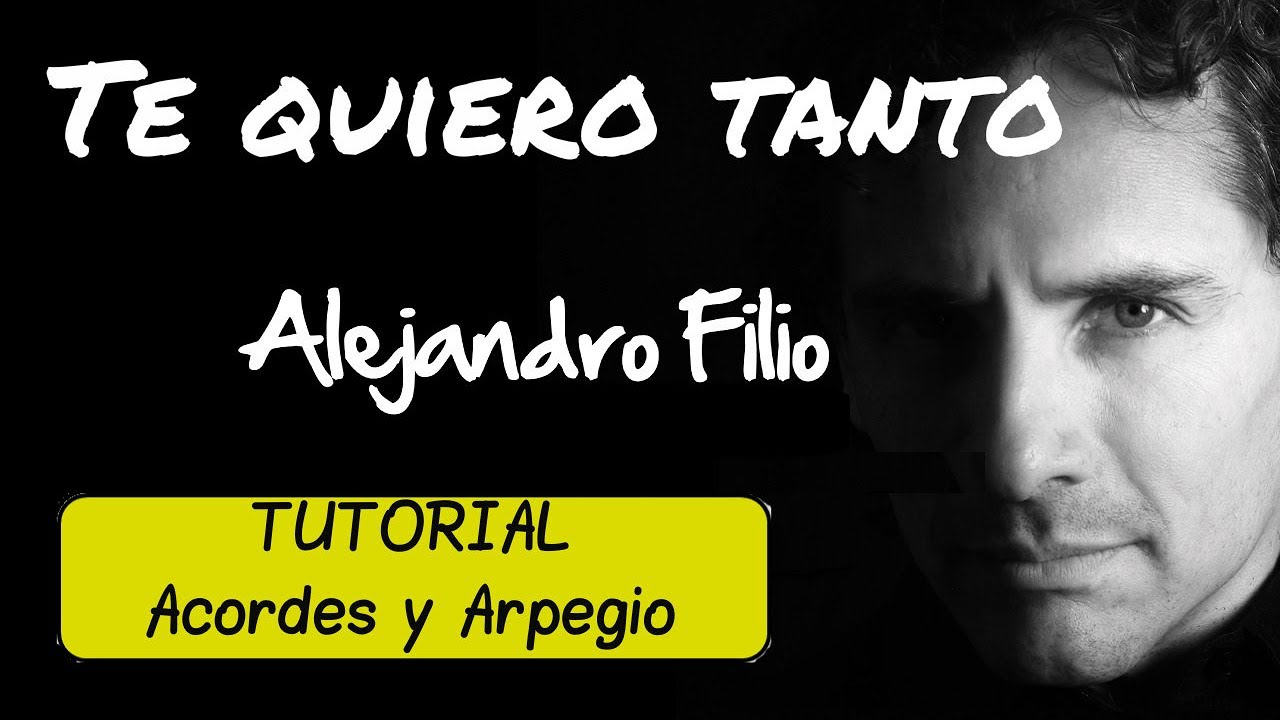 TE QUIERO TANTO.- Alejandro Filio