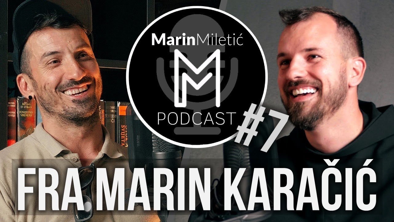 Fra Marin Karačić - podcast #7
